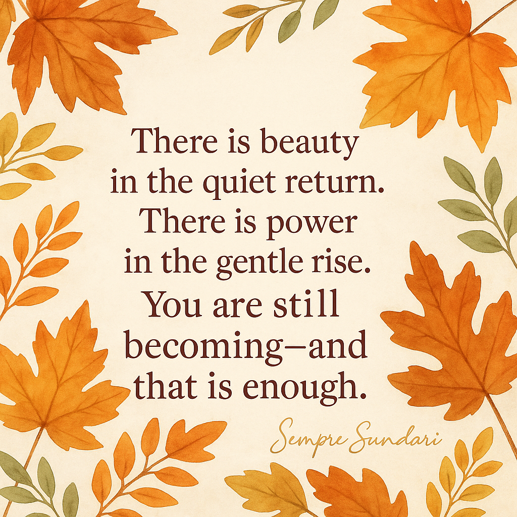 Still Becoming: Standing Softly Again